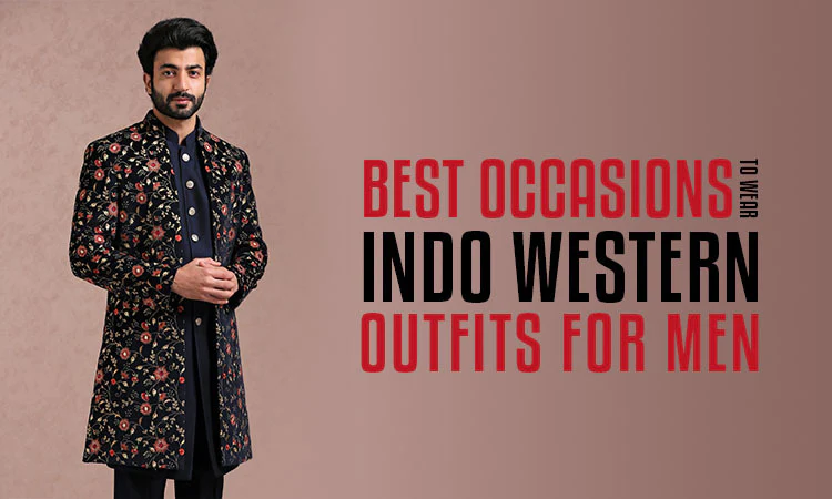 Best_Occasions_to_Wear_Indo_Western_Outfits_for_Men_1024x1024